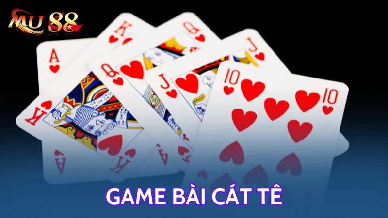 Giới thiệu chung về game bài cát tê